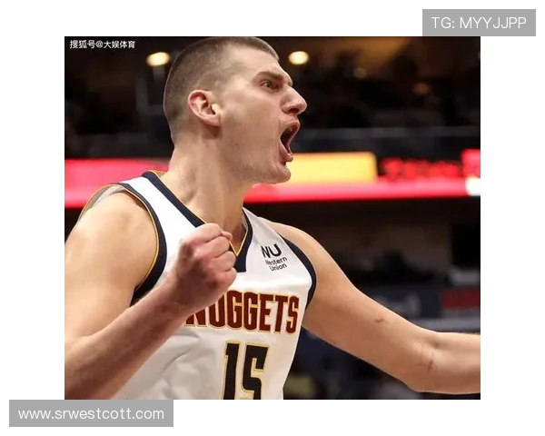 三双机器约基奇统治全场 23分11板13助掀胜势 带队取胜彰显MVP价值